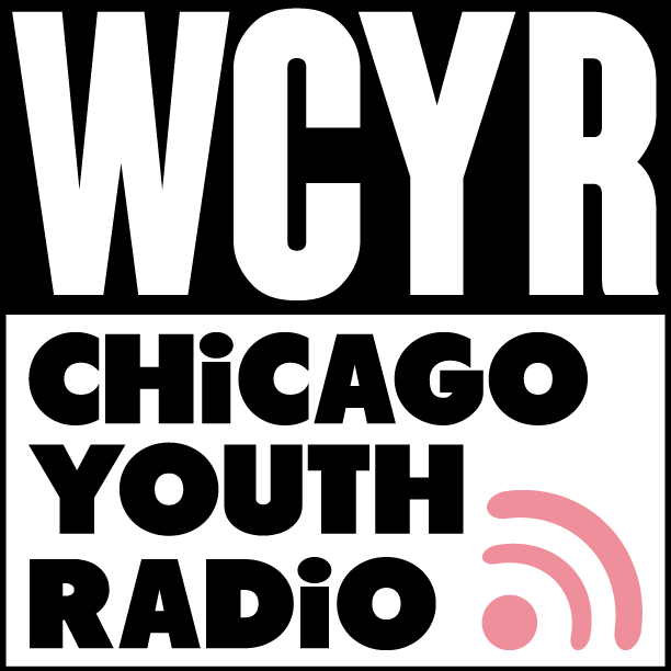 Chicago Youth Radio WCYR Chicago Youth Radio WCYR
